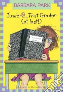Junie B., First Grader (At Last) libro in lingua di Park Barbara, Brunkus Denise (ILT)
