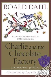 Charlie and the Chocolate Factory libro in lingua di Dahl Roald, Blake Quentin (ILT)