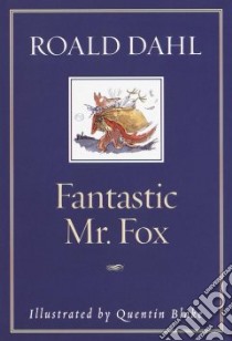 Fantastic Mr. Fox libro in lingua di Dahl Roald, Blake Quentin (ILT)