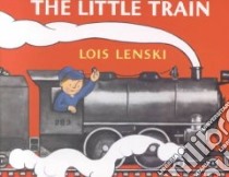 The Little Train libro in lingua di Lenski Lois