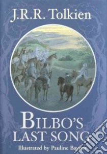 Bilbo's Last Song libro in lingua di Tolkien J. R. R., Baynes Pauline (ILT)