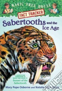 Sabertooths and the Ice Age libro in lingua di Osborne Mary Pope, Boyce Natalie Pope, Murdocca Sal (ILT)