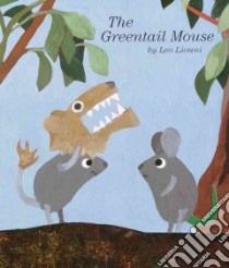 The Greentail Mouse libro in lingua di Lionni Leo