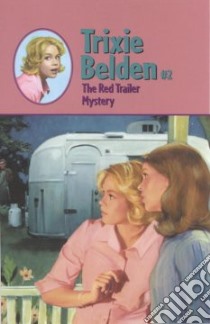 The Red Trailer Mystery libro in lingua di Campbell Julie, Stevens Mary (ILT), Koelsch Michael (ILT)