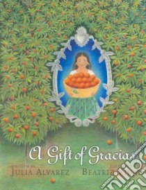 A Gift Of Gracias libro in lingua di Alvarez Julia, Vidal Beatriz (ILT)