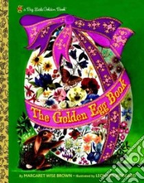 The Golden Egg Book libro in lingua di Brown Margaret Wise, Weisgard Leonard (ILT)
