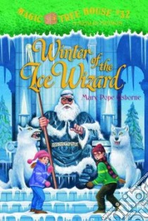 Winter of the Ice Wizard libro in lingua di Osborne Mary Pope, Murdocca Sal (ILT)
