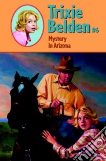 Mystery in Arizona libro in lingua di Campbell Julie, Stevens Mary (ILT), Koelsch Michael