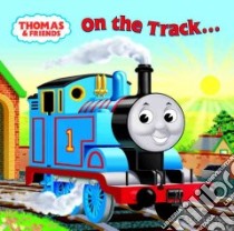 Thomas & Friends on the Track...there and Back libro in lingua di Awdry W., Red Giraffe
