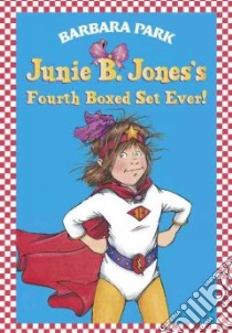 Junie B. Jones's Fourth Boxed Set Ever! libro in lingua di Park Barbara, Brunkus Denise (ILT)