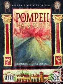 Pompeii libro in lingua di Osborne Mary Pope, Christensen Bonnie (ILT)