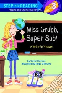 Miss Grubb, Super Sub! libro in lingua di Harrison David L., O'Rourke Page (ILT)
