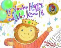 If You're Happy And You Know It libro in lingua di Raffi, Moore Cyd (ILT)