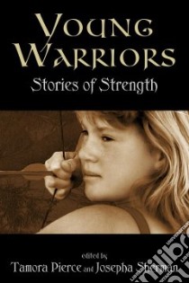 Young Warriors libro in lingua di Pierce Tamora, Sherman Josepha