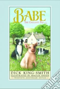 Babe libro in lingua di King-Smith Dick, Kneen Maggie (ILT)