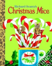 Richard Scarry's Christmas Mice libro in lingua di Scarry Richard