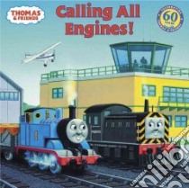 Thomas & Friends, Calling All Engines! libro in lingua di Awdry W., Courtney Richard (ILT)