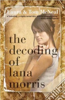 The Decoding of Lana Morris libro in lingua di McNeal Laura, McNeal Tom