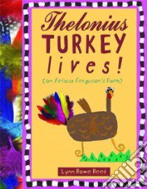 Thelonius Turkey Lives! libro in lingua di Reed Rowena, Reed Lynn Rowe
