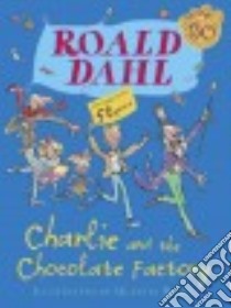 Charlie and the Chocolate Factory libro in lingua di Dahl Roald, Blake Quentin (ILT)