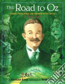 The Road to Oz libro in lingua di Krull Kathleen, Hawkes Kevin (ILT)