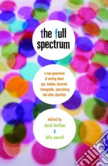 The Full Spectrum libro in lingua di Levithan David, Merrell Billy