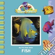 My First Book About Fish libro in lingua di Einhorn Kama, Moroney Christopher (ILT)