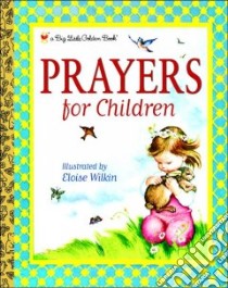 Prayers for Children libro in lingua di Golden Books Publishing Company, Wilkin Eloise Burns (ILT), Wilkin Eloise Burns