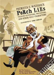 Porch Lies libro in lingua di McKissack Pat, Cahrillo Andre (ILT)