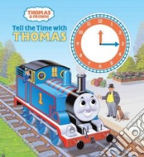 Tell the Time With Thomas libro in lingua di Awdry Christopher, Stubbs Tommy (ILT), Awdry W. (EDT)