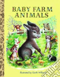 Baby Farm Animals libro in lingua di Golden Books Publishing Company (COR), Williams Garth (ILT)