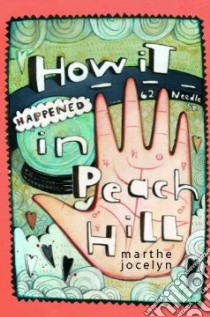 How It Happened in Peach Hill libro in lingua di Jocelyn Marthe