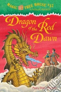 Dragon of the Red Dawn libro in lingua di Osborne Mary Pope, Murdocca Sal (ILT)