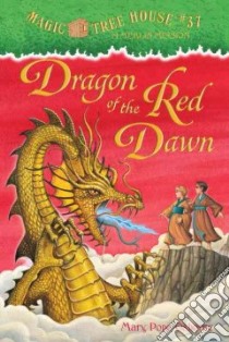 Dragon of the Red Dawn libro in lingua di Osborne Mary Pope, Murdocca Sal (ILT)