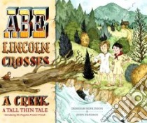 Abe Lincoln Crosses a Creek libro in lingua di Hopkinson Deborah, Hendrix John (ILT)