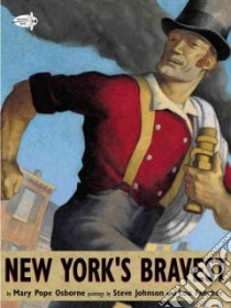 New York's Bravest libro in lingua di Osborne Mary Pope, Johnson Steve (ILT), Fancher Lou (ILT)