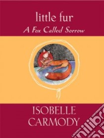 Little Fur libro in lingua di Carmody Isobelle