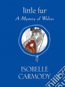 A Mystery of Wolves libro in lingua di Carmody Isobelle