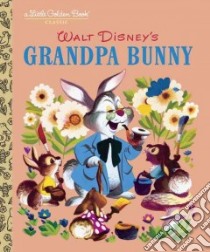 Walt Disney's Grandpa Bunny libro in lingua di Werner Jane