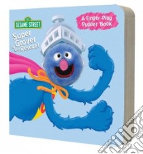 Super Grover to the Rescue! libro in lingua di Berger Sara, Moroney Christopher (ILT)