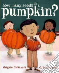 How Many Seeds in a Pumpkin? libro in lingua di McNamara Margaret, Karas G. Brian (ILT)