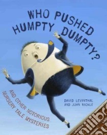 Who Pushed Humpty Dumpty? libro in lingua di Levinthal David, Nickle John (ILT)