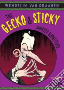 Gecko and Sticky Sinister Substitute libro in lingua di Van Draanen Wendelin, Gilpin Stephen (ILT)
