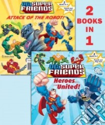 Heroes United!/Attack of the Robot libro in lingua di Random House