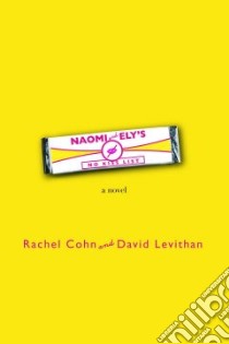 Naomi and Ely's No Kiss List libro in lingua di Cohn Rachel, Levithan David
