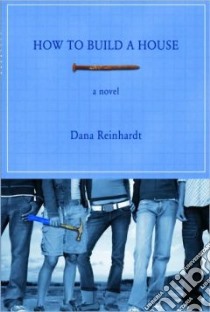 How to Build a House libro in lingua di Reinhardt Dana