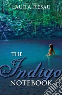 The Indigo Notebook libro in lingua di Resau Laura