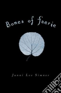 Bones of Faerie libro in lingua di Simner Janni Lee