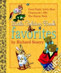 Little Golden Book Favorites by Richard Scarry libro in lingua di Golden Books Publishing Company (COR)