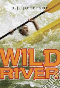 Wild River libro in lingua di Petersen P. J.